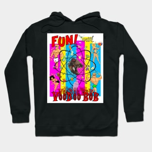 Fun! with VooDoo BOB Hoodie